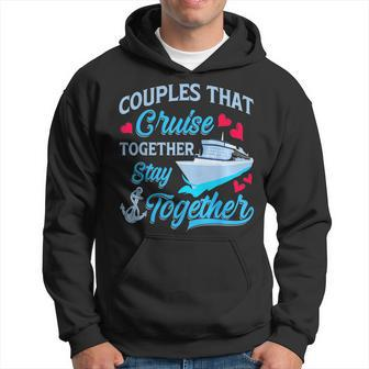 Couples That Cruise Together Stay Together Cruise Trip Hoodie | Mazezy UK
