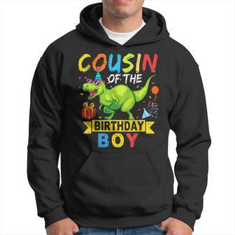 Cousin Of The Birthday Boy T-Rex Rawr Dinosaur Birthday Boy Hoodie - Seseable