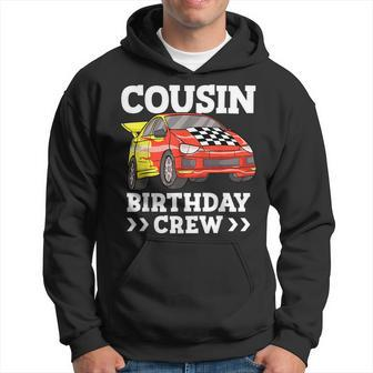 Cousin Birthday Crew Race Car Racing Car Theme Racing Funny Gifts Hoodie | Mazezy