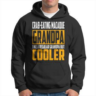Crab-Eating Macaque Grandpa Like A Grandpa But Cooler Hoodie | Mazezy
