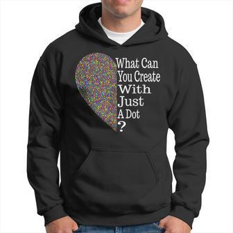 What Can You Create With A Dot Heart International Dot Day Hoodie - Monsterry AU