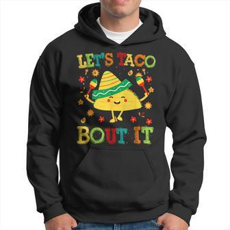 Cute Lets Taco Bout It Mexican Tuesday I Love Taco IT Funny Gifts Hoodie | Mazezy