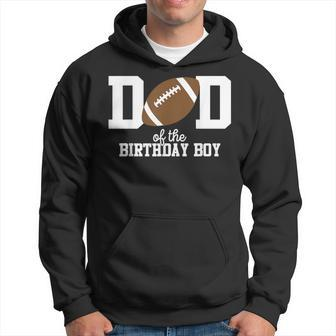 Dad Of The Birthday Boy Football Lover First Birthday Party Hoodie | Seseable CA