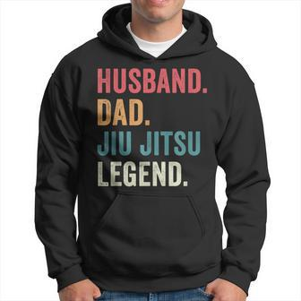 Dad Husband Jiu Jitsu Legend Jiu Jitsu Dad Fathers Day Hoodie - Seseable