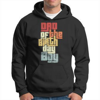 Dad Of The Birthday Boy Vintage Cool Family Matching Party Hoodie - Seseable