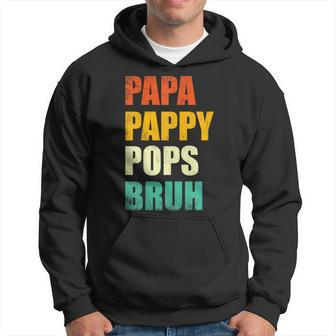 Dad Papa Pappy Pops Bruh Funny Fathers Day Gift For Mens Hoodie - Seseable