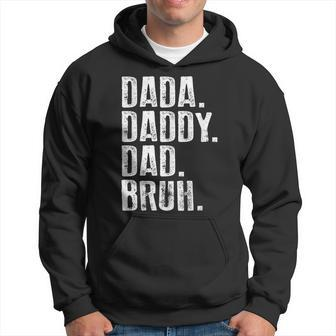 Dada Daddy Dad Bruh For Men Fathers Day Idea Dad Hoodie | Mazezy