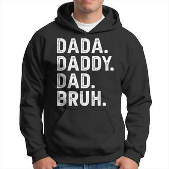 Dada Daddy Dad Bruh Funny Fathers Day Gift Hoodie - Seseable