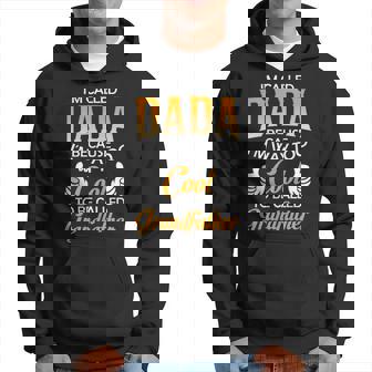 Dada Grandpa Gift Im Called Dada Because Im Too Cool To Be Called Grandfather Hoodie - Seseable