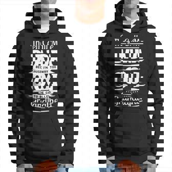 Dada Grandpa Gift Im Called Dada Because Im Too Cool To Be Called Grandfather Hoodie - Seseable