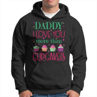 Daddy I Love You More Than Cupcake Fathers Hoodie - Thegiftio UK