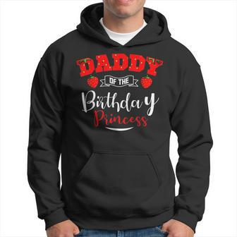 Daddy Of The Birthday Princess Strawberry Theme Bday Party Hoodie - Seseable