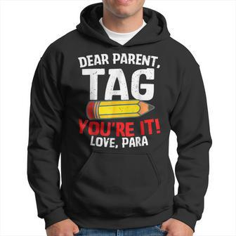 Dear Parent Tag Youre It Love Groovy Para Gifts Hoodie - Seseable