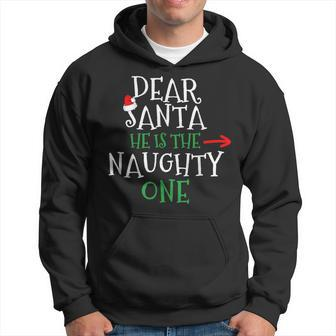 Dear Santa He Is The Naughty One Matching Couple Hoodie - Monsterry