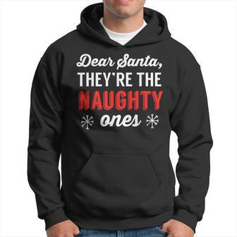 Dear Santa Theyre The Naughty Ones Funny Hoodie | Mazezy