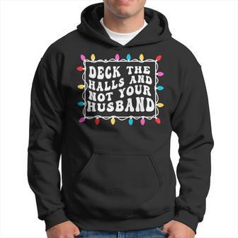 Deck The Halls And Not Your Husband Christmas Light Hoodie - Thegiftio UK