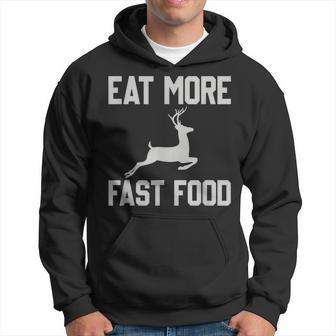 Deer Hunting - Eat More Fast Food - Funny Gift For Hunters Hoodie - Thegiftio UK