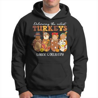 Delivering The Cutest Turkeys Labor & Delivery Thanksgiving Hoodie - Seseable