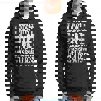 I Didn't Fart My Ass Blew You A Kiss Fart Joke Hoodie | Mazezy