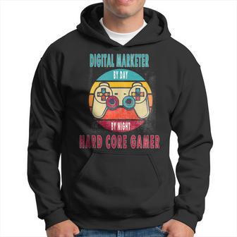 Digital Marketer By Day By Night Hard Core Gamer Gaming Hoodie | Mazezy