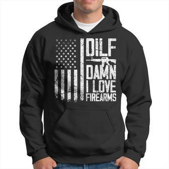 Dilf Damn I Love Firearms Funny Hoodie - Seseable