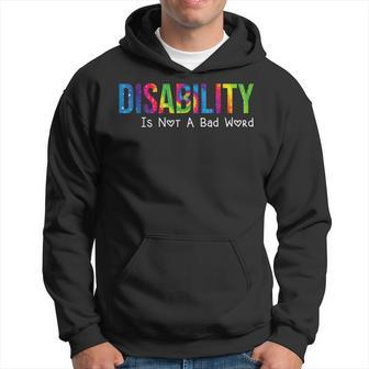Disability Is Not A Bad Word Disability Pride Month Tie Dye Hoodie - Seseable