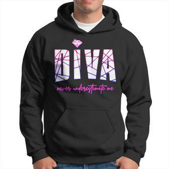 Diva Never Underestimate Me For Party Girls Party Diva Hoodie | Mazezy