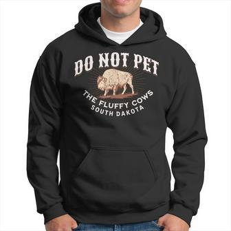 Do Not Pet The Fluffy Cows South Dakota Quote Funny Bison Hoodie | Mazezy