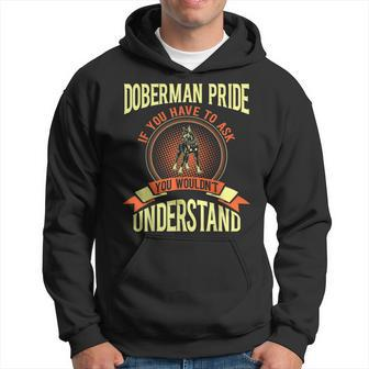Doberman Pride If You Have To Ask Gift Hoodie | Mazezy