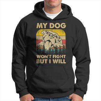 My Dog Won't Fight But I Will Vintage Pitbull Hoodie | Mazezy