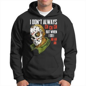 I Dont Always Ch Ch Ch Lazy Halloween Costume Horror Halloween Costume Hoodie | Mazezy