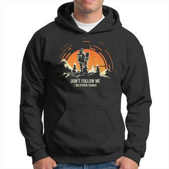 Dont Follow Me I Do Stupid Things Snowboarding Hoodie | Mazezy