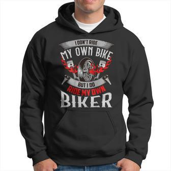 Dont Ride My Own Bike But I Do Ride My Own Biker Chick Sexy Hoodie | Mazezy