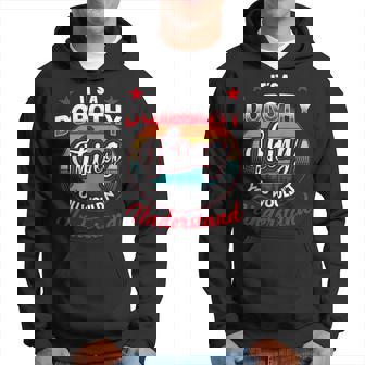 Dorothy Name Its A Dorothy Thing Hoodie | Mazezy