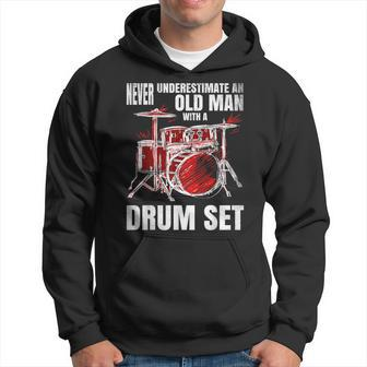 Drummer Never Underestimate An Old Man With A Drum Set Hoodie - Seseable