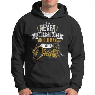 Drummer Never Underestimate An Old Man With Drums Hoodie - Seseable