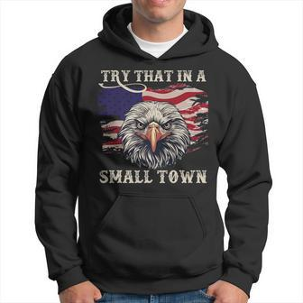 Eagle American Flag Vintage Retro Try That In My Town Hoodie - Seseable