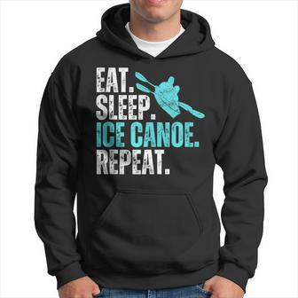 Eat Sleep Ice Canoe Repeat Ice Canoeing Winter Sport Hoodie | Mazezy