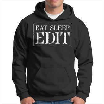 Edit T For Copy & Video Editors Eat Sleep Edit Hoodie | Mazezy