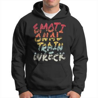 Emotional Train Wreck Quote For The Unstable Subversive Hoodie | Mazezy