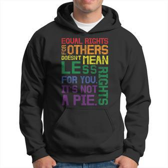 Equal Rights For Others Its Not A Pie Equality Gay Lgbtq Hoodie | Mazezy