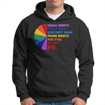 Equality Equal Rights For Others Its Not Pie Hoodie | Mazezy AU