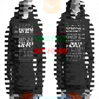 Error 404 Ugly Christmas Sweater Not Found Ugly Xmas Sweater Hoodie - Monsterry