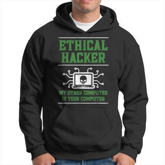 Ethical Hacker My Other Computer Is Your Computer Hoodie | Mazezy