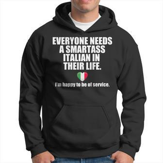 Everyone Needs A Smart Ass Italian Life Italy Meme On Back Hoodie | Mazezy