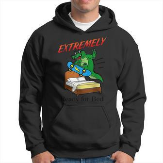 Extremely Ready For Bed Alligator Funny Crocodile Hoodie - Seseable