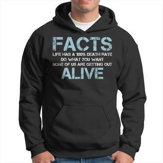 Facts Life Has A 100 Death Rate Funny Hoodie | Mazezy