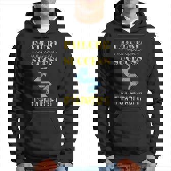 Failure Is Not The Opposite Of Success It's A Part Of It Hoodie | Mazezy
