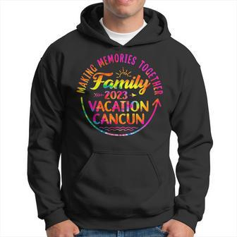 Family Vacation Cancun Mexico Making Memories 2023 Tie Dye Hoodie - Seseable