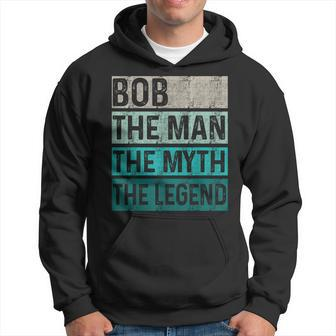 Fathers Day Bob Gift The Man The Myth The Legend Funny Hoodie - Thegiftio UK